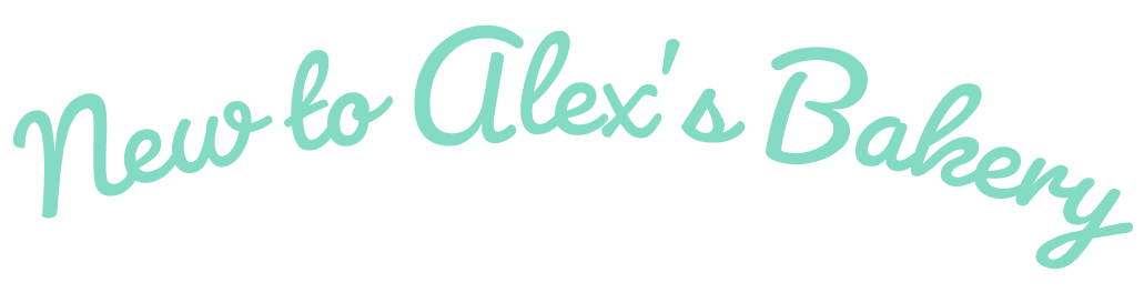 New to Alex's Bakery
